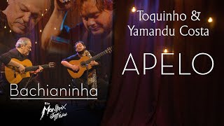 Toquinho & Yamandu Costa - Apelo (Bachianinha - Live at Rio Montreux Jazz Festival)