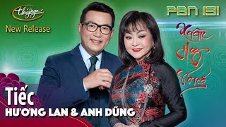 PBN 131 | Hương Lan & Anh Dũng - Tiếc