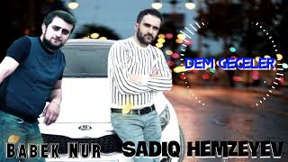 Sadiq Hemzeyev - Dem Geceler 2022Official Audio
