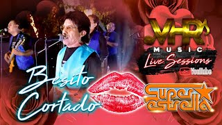 Súper Estrella - Besito Cortado (Sesion En Vivo)