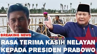 Ucapan Terima Kasih Nelayan Tanjung Pasir Kepada Presiden Prabowo Subianto