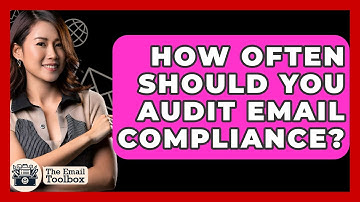 How Often Should You Audit Email Compliance? - TheEmailToolbox.com