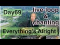 Day69- Everything's alright-[meditation/mindfulness/healing/sleep/well-being]RC-505 Loop Station