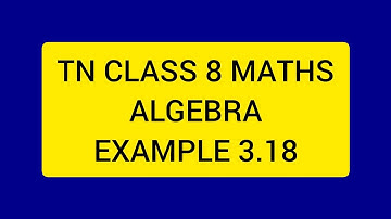 TN CLASS 8 MATHS ALGEBRA EXAMPLE 3.18