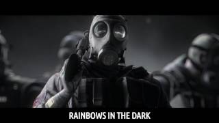 Rainbow Six Siege Song Rainbows In The Dark