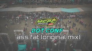 Dot conf - ass fat (original mix)