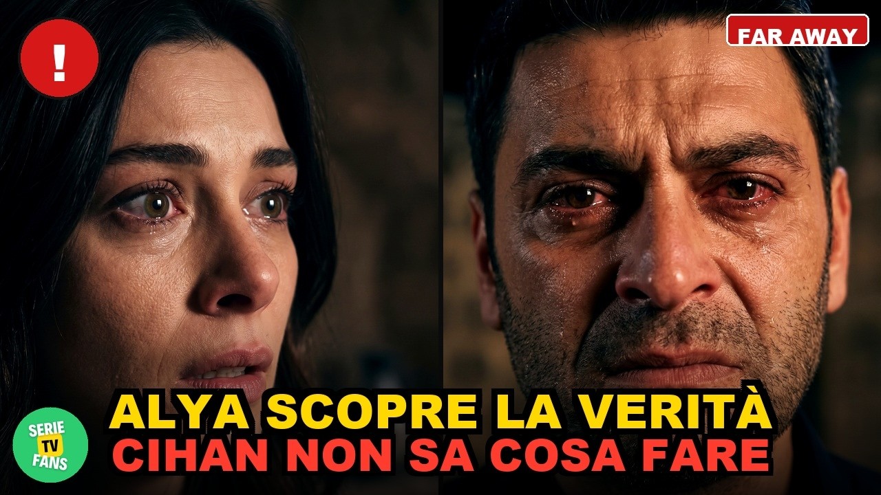 Far Away, chi è il vero padre di Boran: il segreto che Sadakat ha nascosto per una vita intera