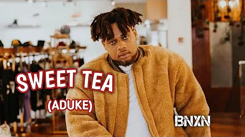 BNXN - Sweet Tea ( Aduke ) lyrics