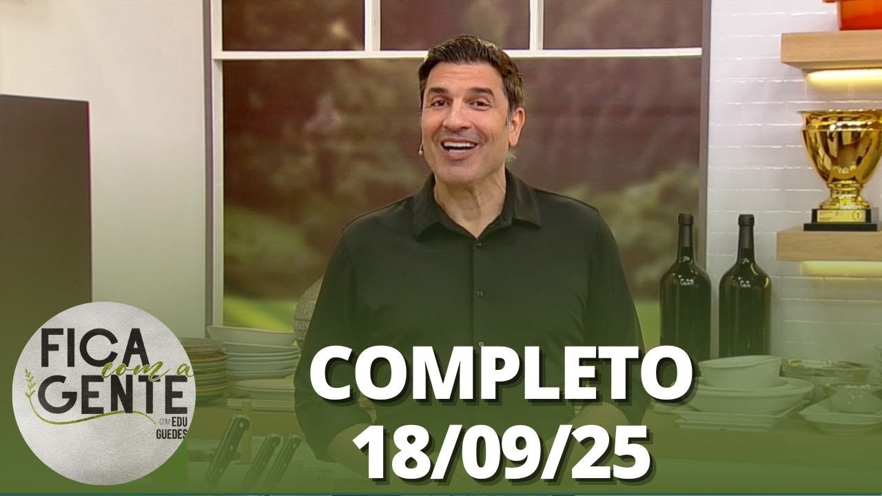 Fica com a Gente: Manjar com calda de suco de uva;  Risoto de salame e mais (18/09/25) | Completo