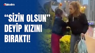 Kızına kötü davranan anneye tepki: 