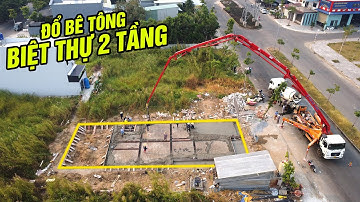 Gấp Rút Đổ Bê Tông Tầng Trệt Biệt Thự 2 Tầng | Xây Dựng Cát Biển