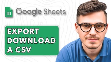 How to Export Download a CSV from Google Sheets [2025 Guide]