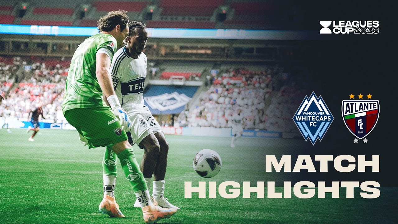 HIGHLIGHTS: Vancouver Whitecaps FC vs. Atlante FC | August 4, 2026