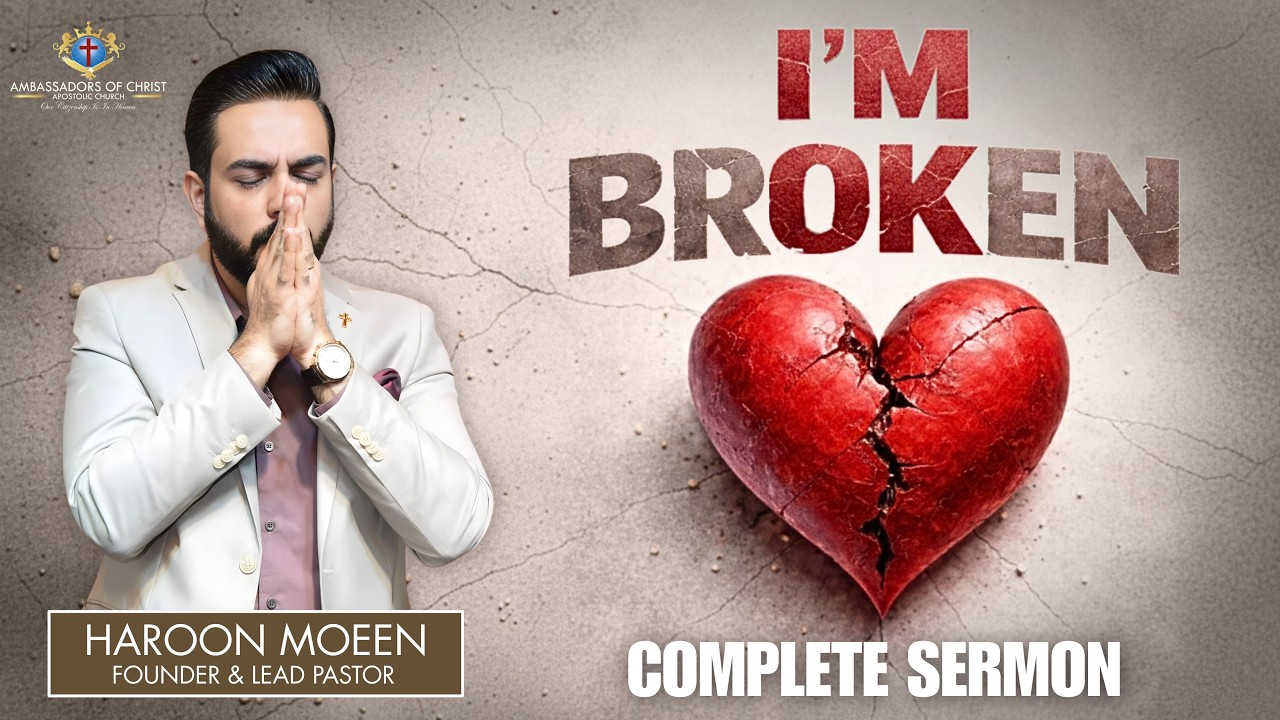 I'M BROKEN - Sermon by Pastor Haroon Moeen - Ambassadors of Christ Apostolic Church Dubai UAE 🇦🇪
