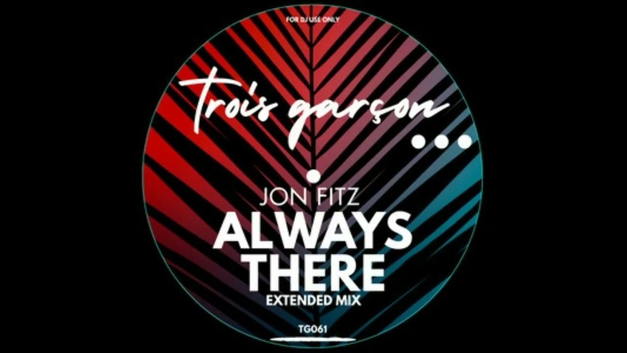 Jon Fitz - Always There (Extended Mix)
