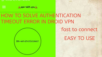 HOW TO SOLVE AUTHENTICATION TIMEOUT ERROR IN DROID VPN||CONNECTION TRICK