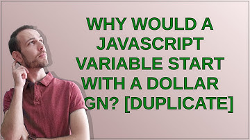 Why would a JavaScript variable start with a dollar sign?