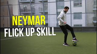 LEARN A COOL NEYMAR FLICK UP SKILL | football tricks tutorial step by step