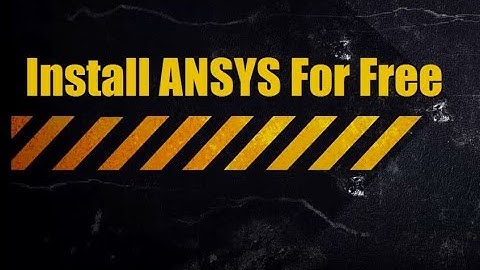 Free Install ANSYS Any Version With License Method
