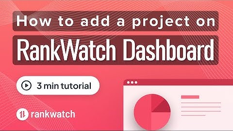 How To Add a Project on RankWatch Dashboard | Tutorial