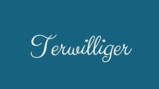 Learn how to Sign the Name Terwilliger Stylishly in Cursive Writing