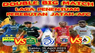  Double Big Match Persib Vs Persikabo Persija Vs Pss Sleman bri Liga 1 20222023