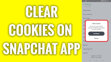 How To Clear Cookies On Snapchat App