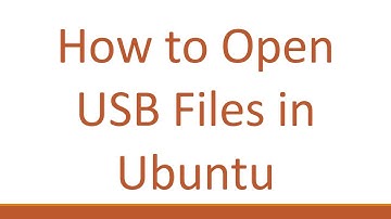 How to Open USB Files in Ubuntu