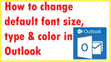 How to change default font size, type & color in Outlook 2013