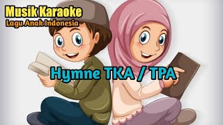 ⭕ KARAOKE - HYMNA TKA/TPA - LAGU ANAK INDONESIA