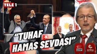 CHP'den Erdoğan'a çok sert Hamas tepkisi!