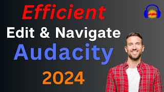 Efficient Editing & Navigation | Audacity Step by Step 2024 - Part 2 by Master Editor 447 views 3 months ago 7 minutes, 47 seconds