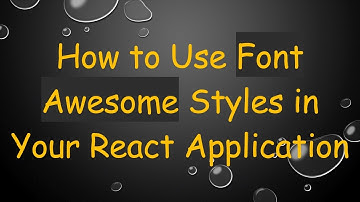 How to Use Font Awesome Styles in Your React Application