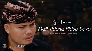 MATI TIDONG HIDUP BOYA - Sudiana ( Official Music Video )