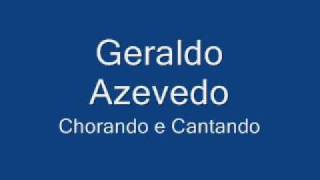 Miniatura de vídeo de "Geraldo Azevedo - Chorando e Cantando"