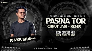 Pasina Tor Chhut Jahi | Insta Viral Cg Song | Edm Tribal Mix | Dj VKR BHAI | 2026:Cg Dj Song 