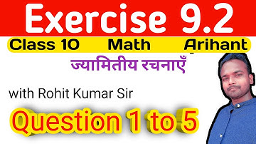 Que 1 to 5 / Exercise 9.2 ज्यामितीय रचनाएँ || Class 10 || Math || Arihant || Rohit Kumar Sir #math