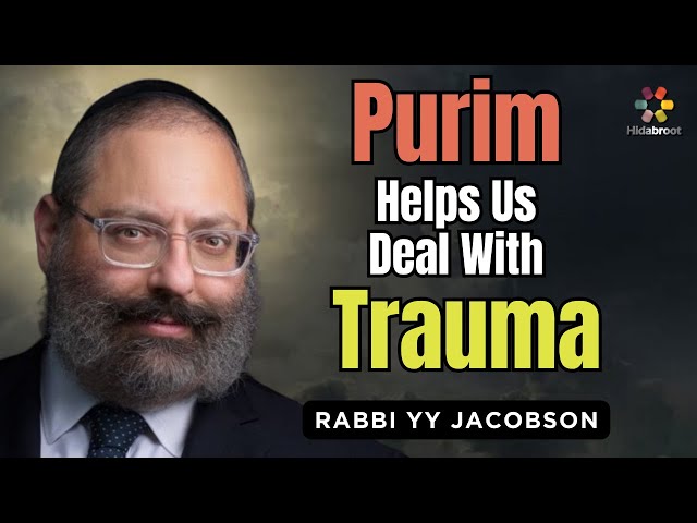 Purim: The Secret To Healing Trauma - Rabbi YY Jacobson class=