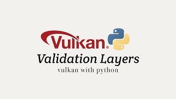 Vulkan with Python 03: Validation Layers