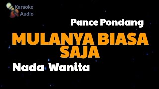 Mulanya Biasa Saja - Pance Pondang ( KARAOKE ) NADA WANITA/CEWEK