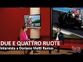 DUE E QUATTRO RUOTE...PASSIONE MOTORI - Intervista a Doriano Vietti Ramus