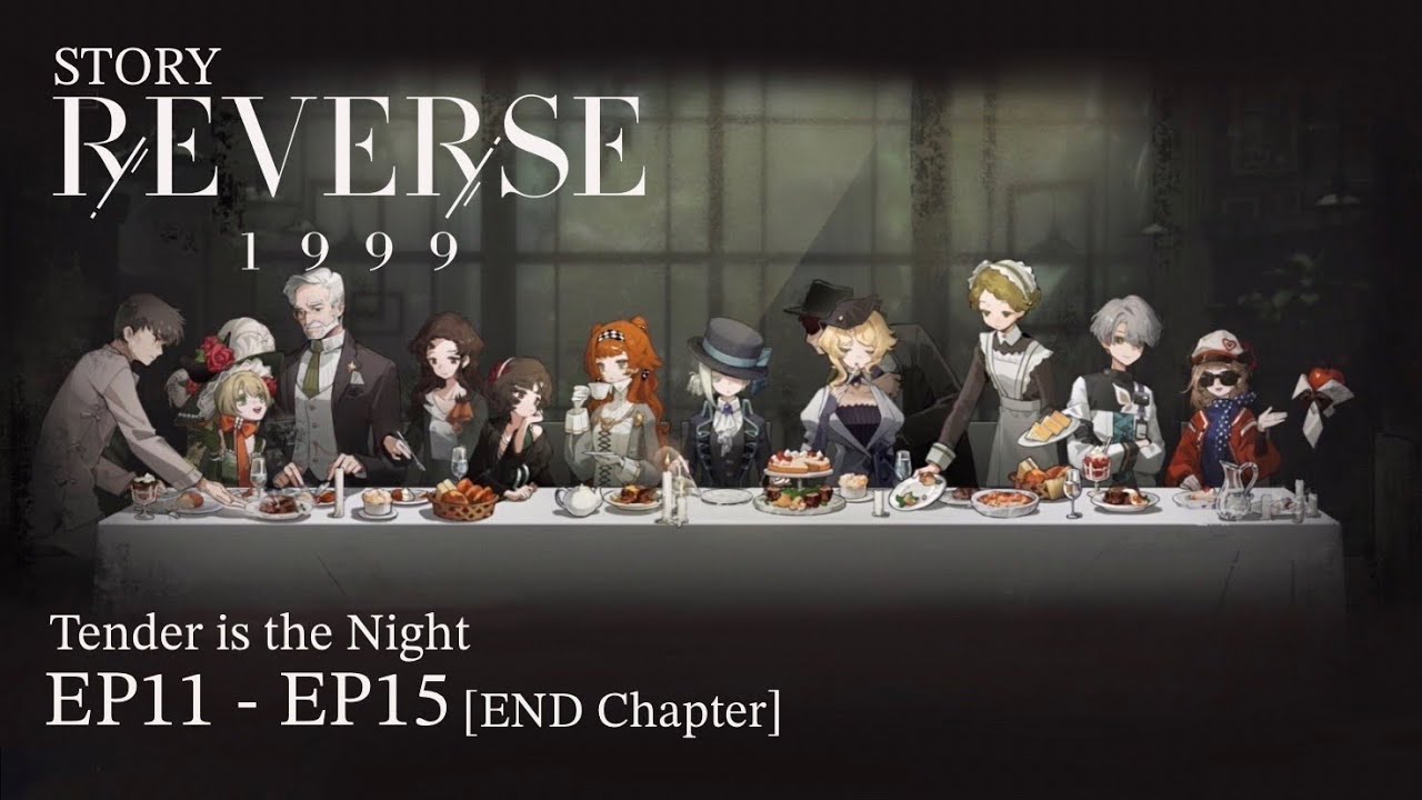 Reverse: 1999 [Tender in the Night Part 11 - Part 15 | End Chapter 2 ...