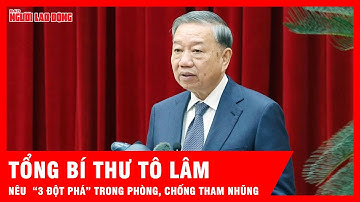 Tổng Bí thư Tô Lâm nêu “3 đột phá” trong phòng, chống tham nhũng, lãng phí, tiêu cực | Tin tức