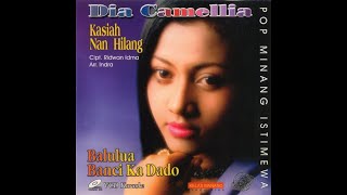 LAGU MINANG - Dia Camellia - Full Album ' KASIAH NAN HILANG '