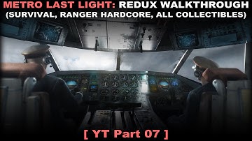 Metro: Last Light Redux walkthrough 07 (Survival Ranger Hardcore, All collectibles, No commentary ✔)