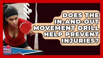 Does The In-and-Out Movement Drill Help Prevent Injuries? - Ping Pong Prodigy