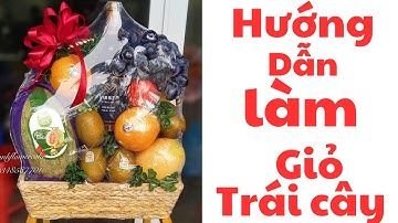 Hướng dẫn làm giỏ trái cây cực đơn giản