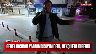 Alkollü Şahıs Siyasi Parti Başkanı Olduğunu Öne Sürdü Kimlik Isteyen Bekçileri Polise Şikayet Etti