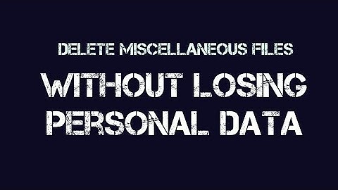 How to Delete MISC / Miscellaneous in ANDROID 2021