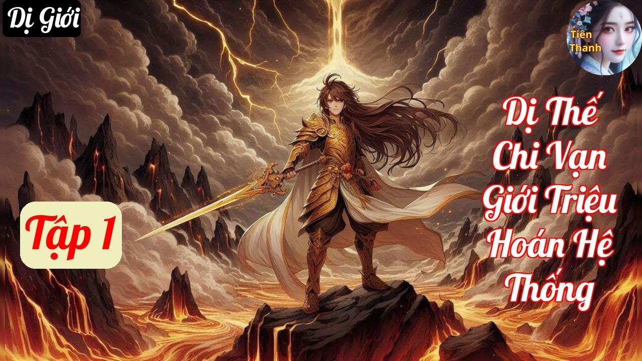 [Tập 1] Dị Thế Chi Vạn Giới Triệu Hoán Hệ Thống - Chương 1-91 - Truyện Dị Giới Hay nhất